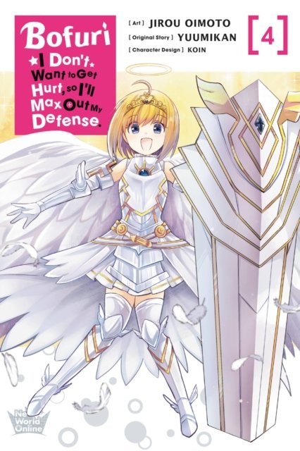 Bofuri: I Don''t Want to Get Hurt, so I''ll Max Out My Defense., Vol. 4 (manga)