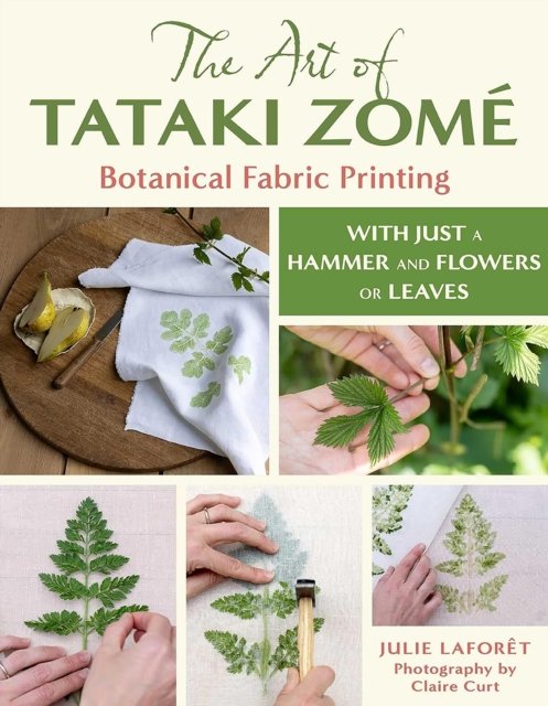 The Art of Tataki Zome: Botanical Fabric Printing