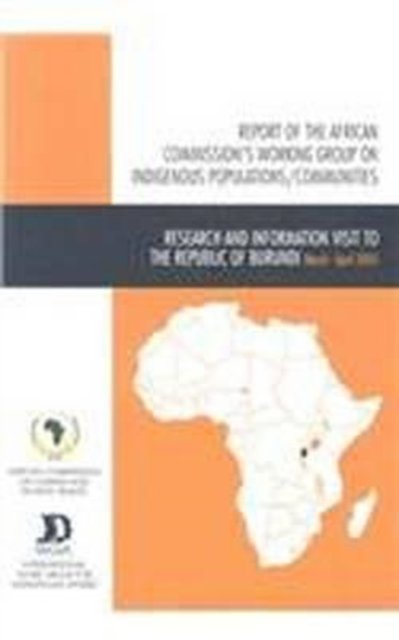 Report of the African Commission''s Working Group on Indigenous Populations / Communities