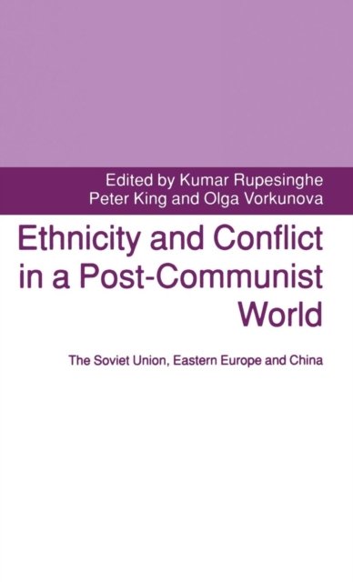 Ethnicity and Conflict in a Post-Communist World