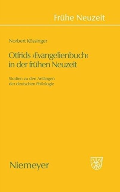 Otfrids 'Evangelienbuch' in Der Fruhen Neuzeit