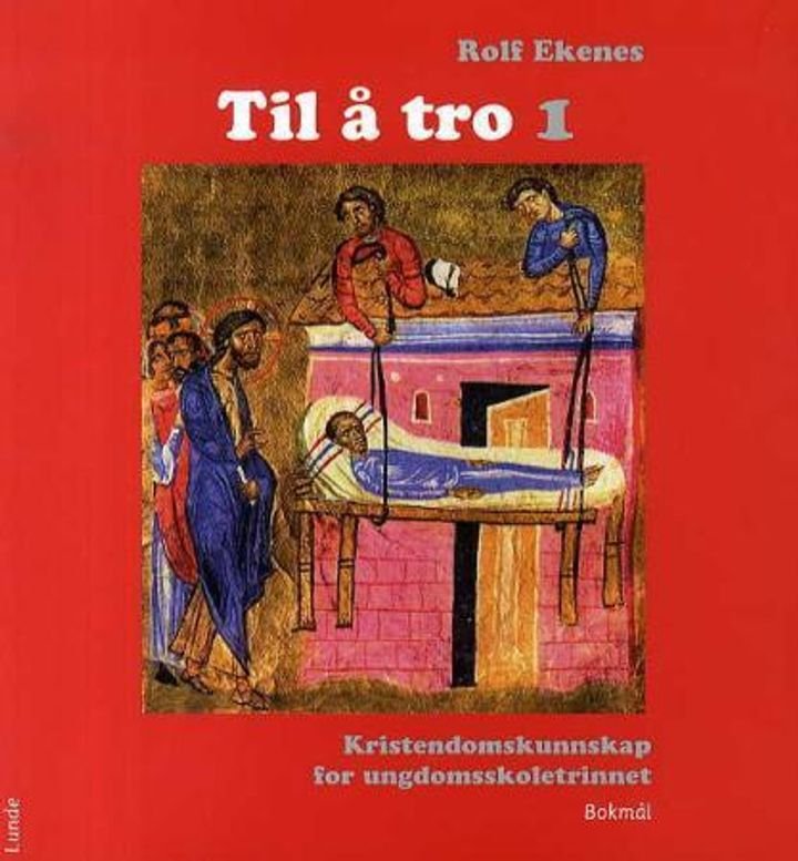 Til å tro 1 - kristendomskunnskap for ungdomsskoletrinnet