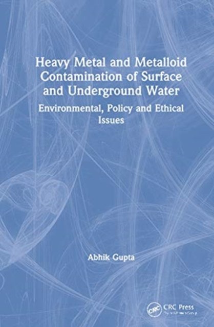 Heavy Metal and Metalloid Contamination of Surface and Underground Water