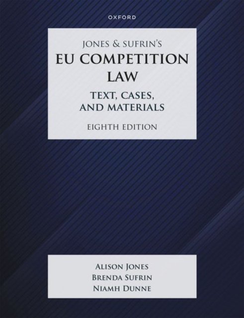 Jones & Sufrin''s EU Competition Law