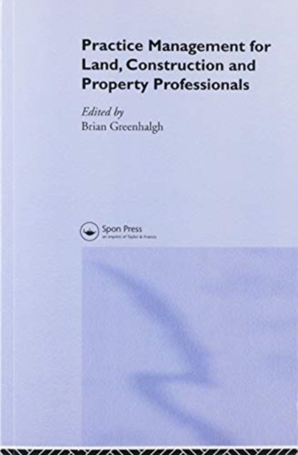 Practice Management for Land, Construction and Property Professionals