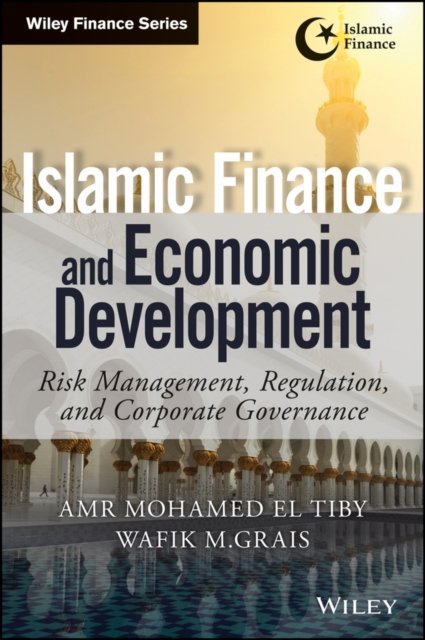 Islamic Finance and Economic Development – Risk Management, Regulation, and Corporate Governance