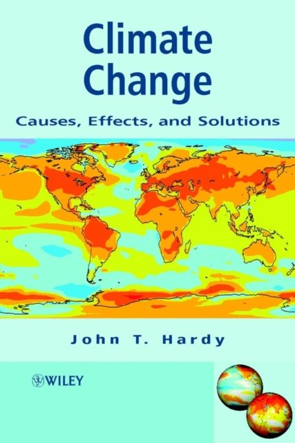 Climate Change – Causes, Effects and Solutions