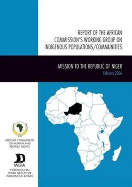Report of the African Commission''s Working Group on Indigenous Populations / Communities