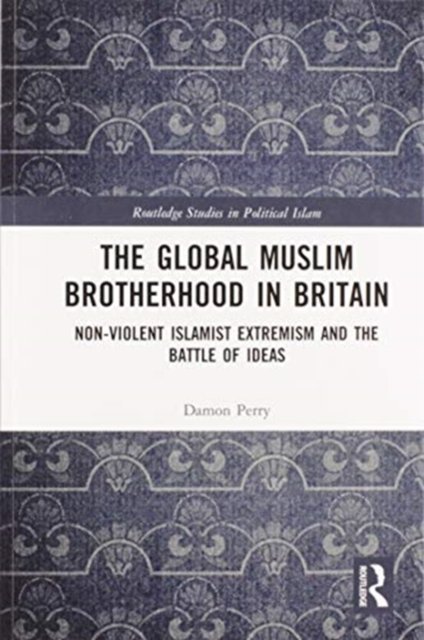The Global Muslim Brotherhood in Britain