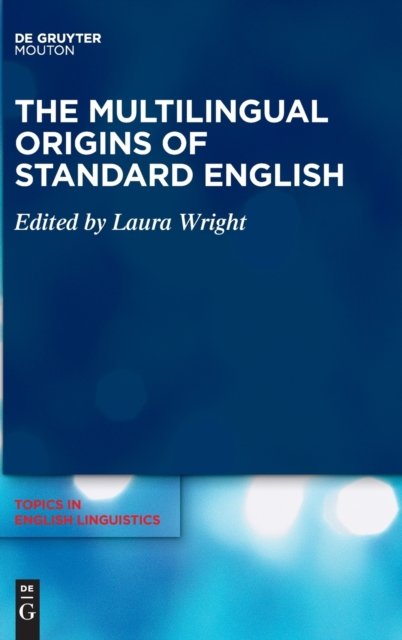 The Multilingual Origins of Standard English