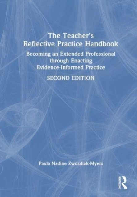 The Teacher''s Reflective Practice Handbook