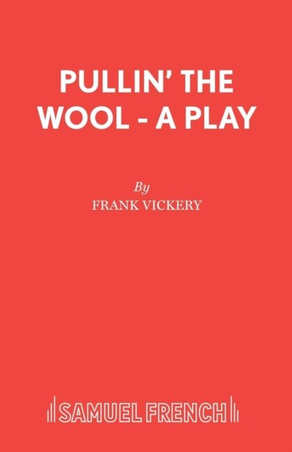 Pullin'' the Wool - A Play