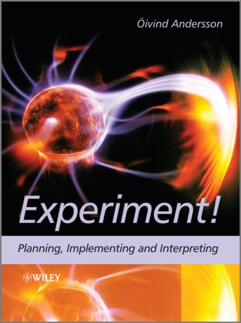Experiment! – Planning, Implementing and Interpreting