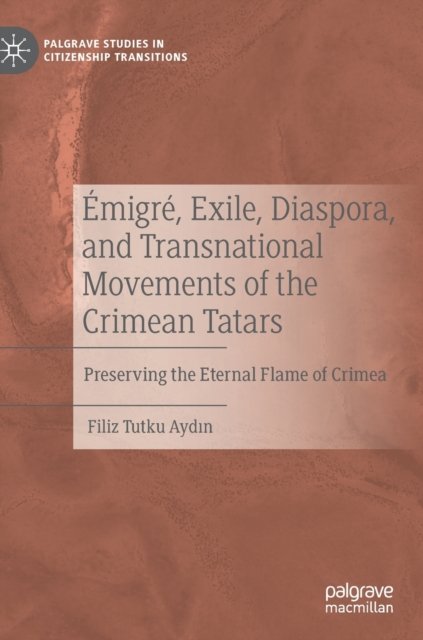 Émigré, Exile, Diaspora, and Transnational Movements of the Crimean Tatars