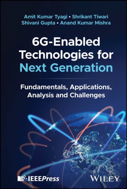 6G–Enabled Technologies for Next Generation – Fundamentals, Applications, Analysis and Challenges