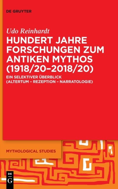 Hundert Jahre Forschungen zum antiken Mythos (1918/20–2018/20)