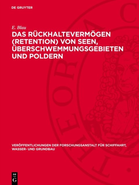 Das Ruckhaltevermogen (Retention) Von Seen, Uberschwemmungsgebieten Und Poldern