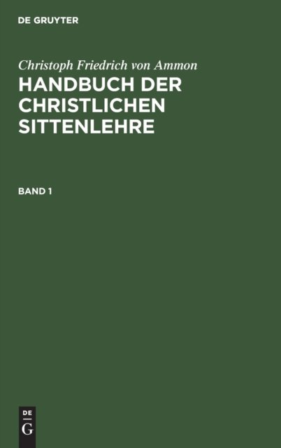 Handbuch der christlichen Sittenlehre. Band 1