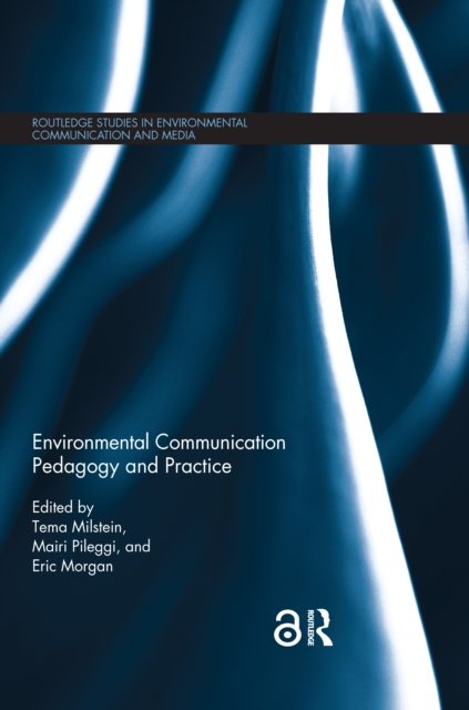 Environmental Communication Pedagogy and Practice