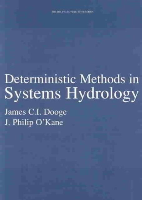 Deterministic Methods in Systems Hydrology