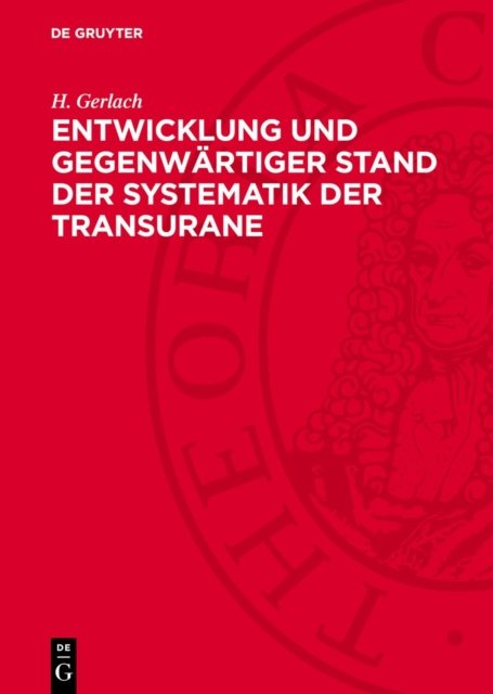 Entwicklung Und Gegenwartiger Stand Der Systematik Der Transurane
