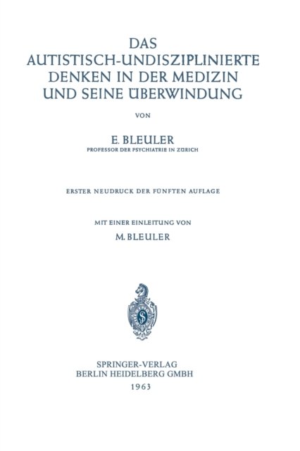 Das Autistisch-Undisziplinierte Denken in der Medizin und Seine Uberwindung