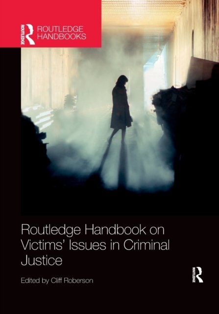 Routledge Handbook on Victims Issues in Criminal Justice