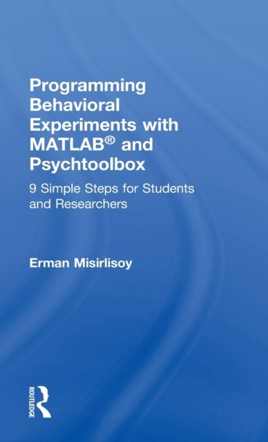 Programming Behavioral Experiments with MATLAB and Psychtoolbox