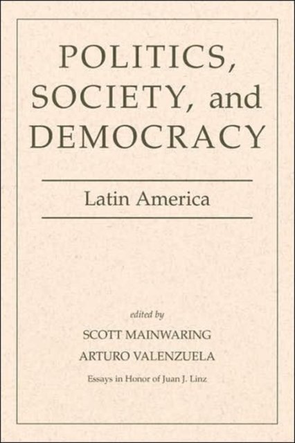 Politics, Society, And Democracy Latin America