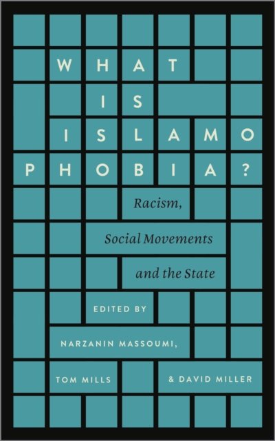 What is Islamophobia? – Racism, Social Movements and the State