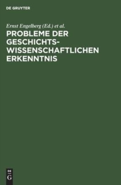 Probleme Der Geschichtswissenschaftlichen Erkenntnis