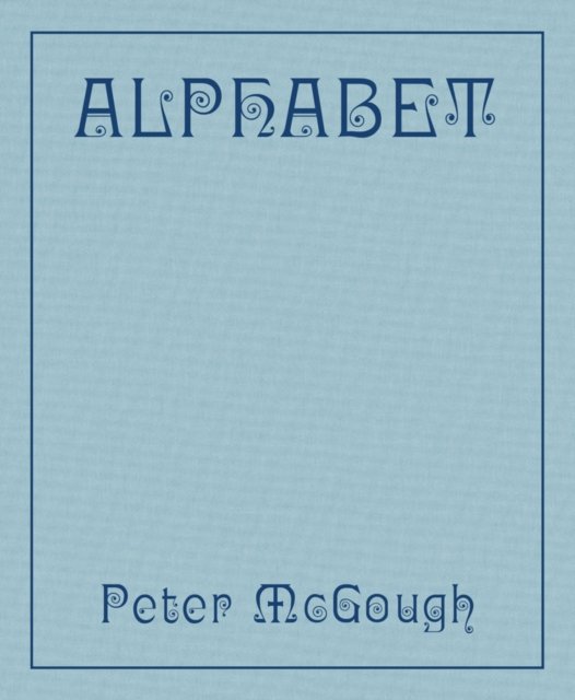 Peter McGough: Alphabet