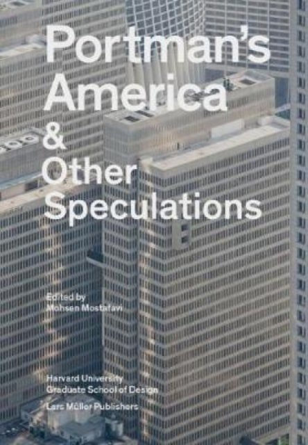 Portman`s America & Other Speculations