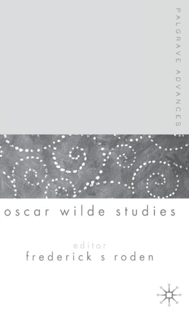 Palgrave Advances in Oscar Wilde Studies