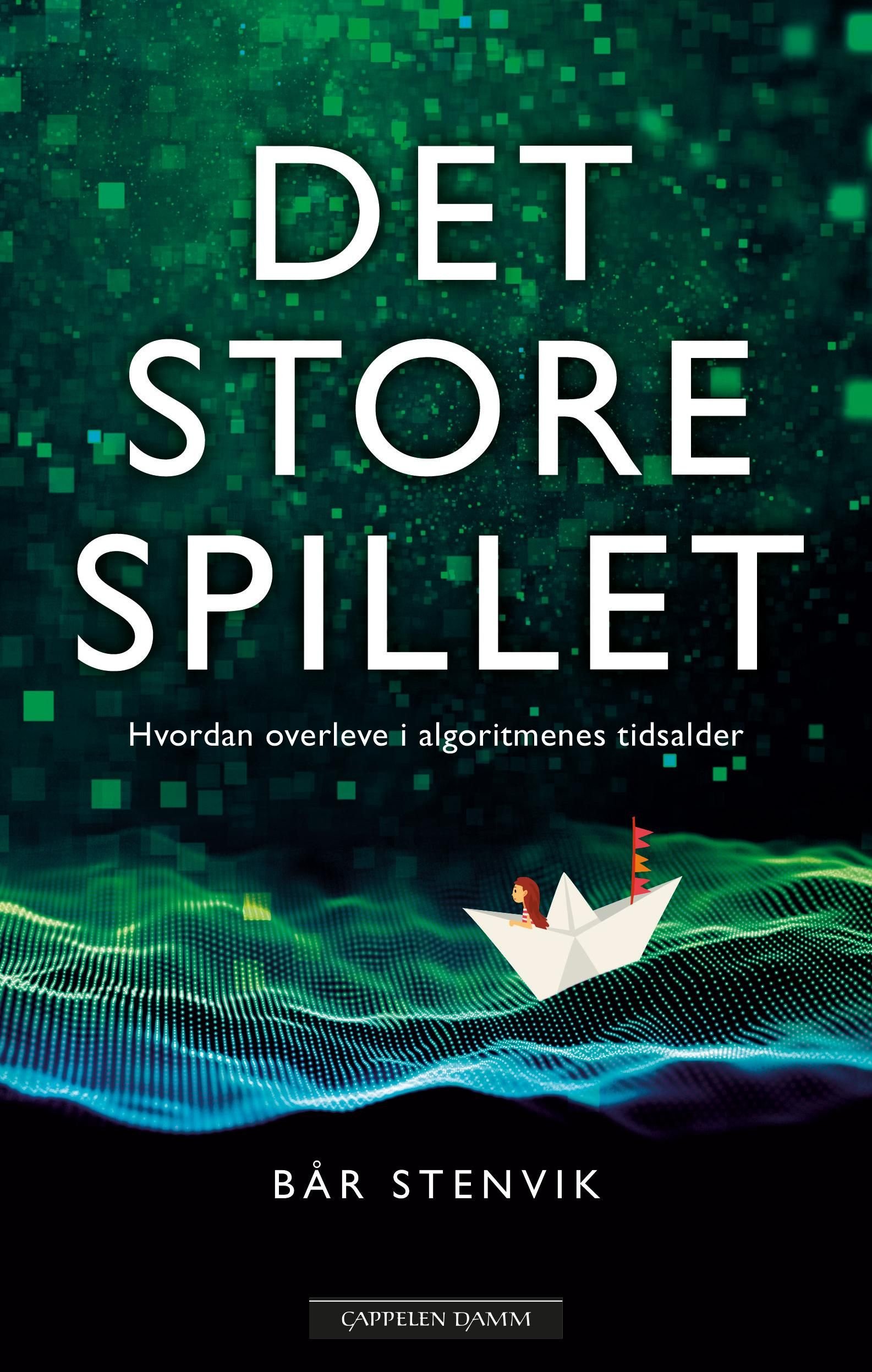 Det store spillet - hvordan overleve i algoritmenes tidsalder