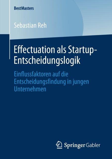 Effectuation als Startup-Entscheidungslogik