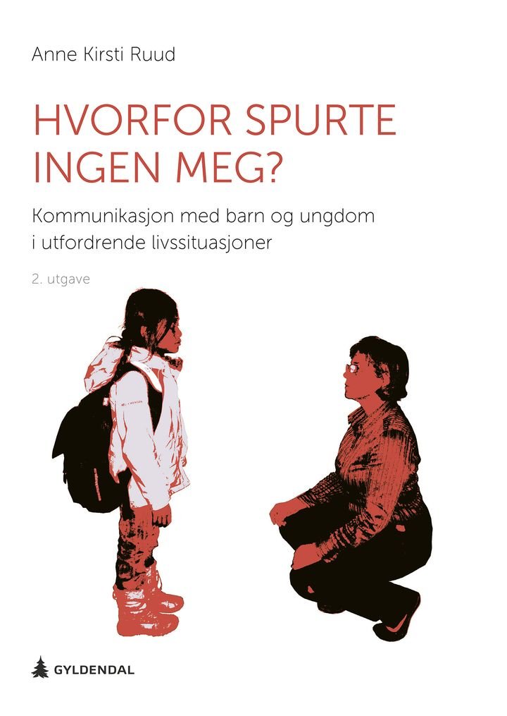 Hvorfor spurte ingen meg? - kommunikasjon med barn og unge i utfordrende livssituasjoner
