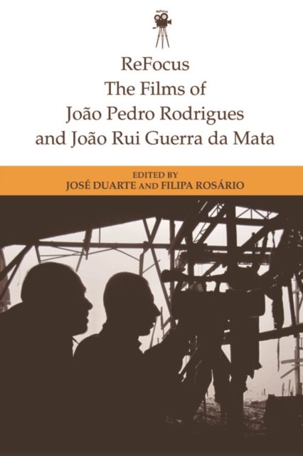 ReFocus: The Films of Joao Pedro Rodrigues and Joao Rui Guerra da Mata