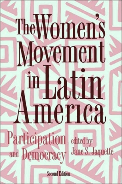 The Women''s Movement In Latin America