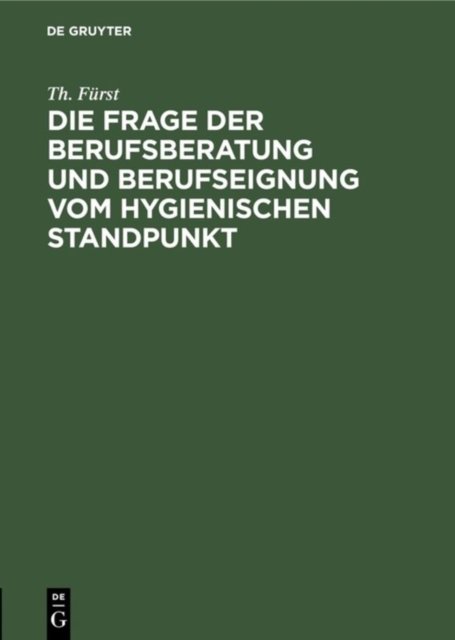 Die Frage Der Berufsberatung Und Berufseignung Vom Hygienischen Standpunkt