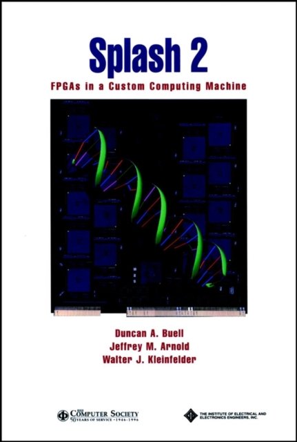 Splash 2 – FPGAs in a Custom Computing Machine