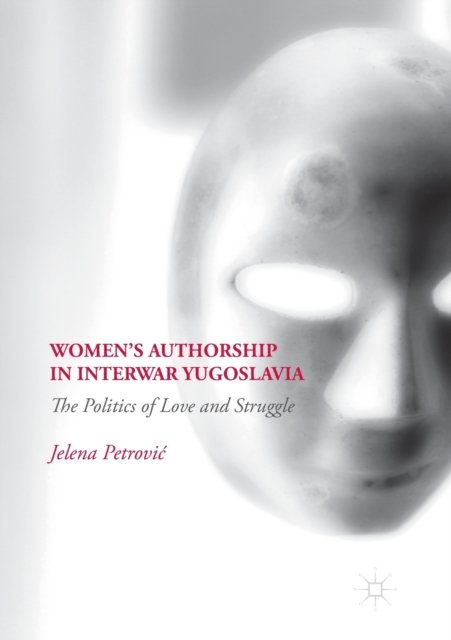 Women''s Authorship in Interwar Yugoslavia