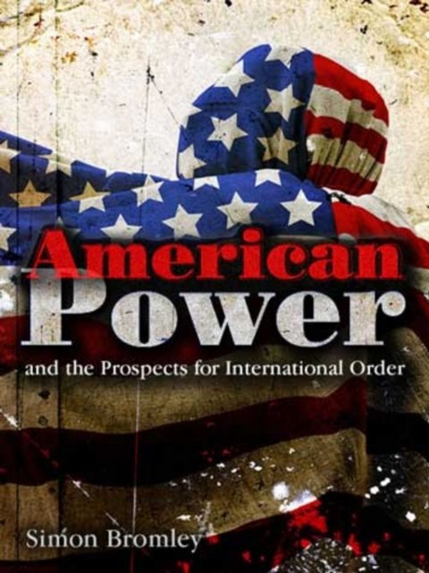 American Power and the Prospects for International  Order