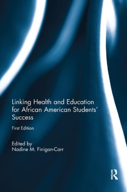 Linking Health and Education for African American Students'' Success