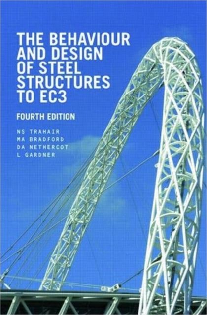 The Behaviour and Design of Steel Structures to EC3