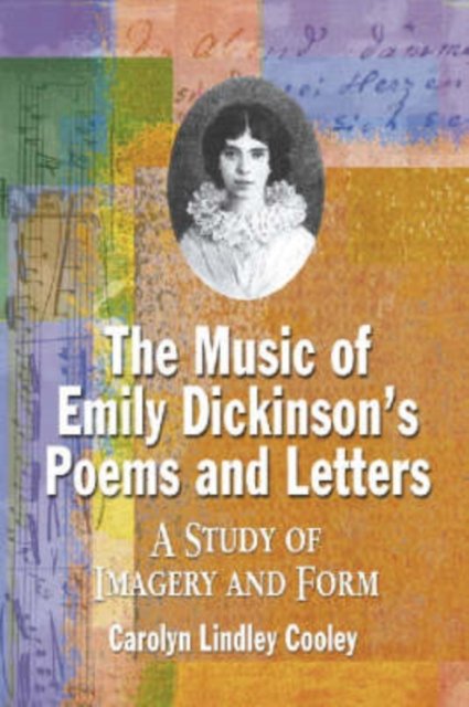 The Music of Emily Dickinson''s Poems and Letters