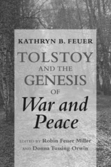 Tolstoy and the Genesis of "War and Peace"