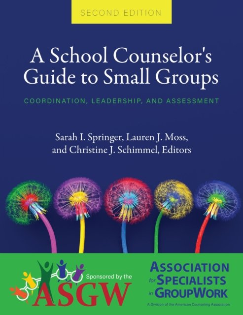 A School Counselor''s Guide to Small Groups