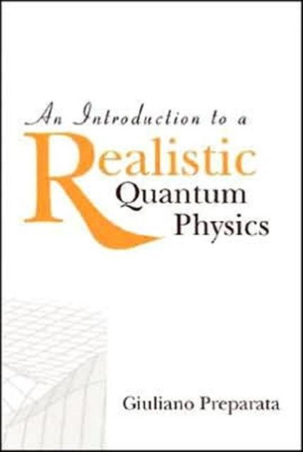 Introduction To A Realistic Quantum Physics, An