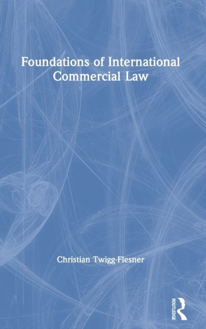 Foundations of International Commercial Law